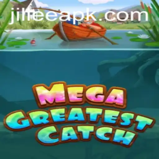 Exploring the Exciting World of MegaGreatestCatch on JILiEE.COM